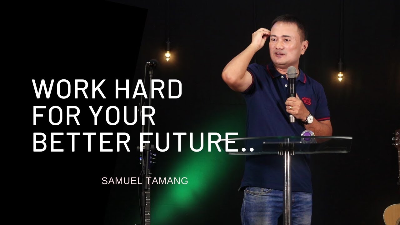 Working Hard & Smart for your Better Future-Samuel Tamang/Nepali
