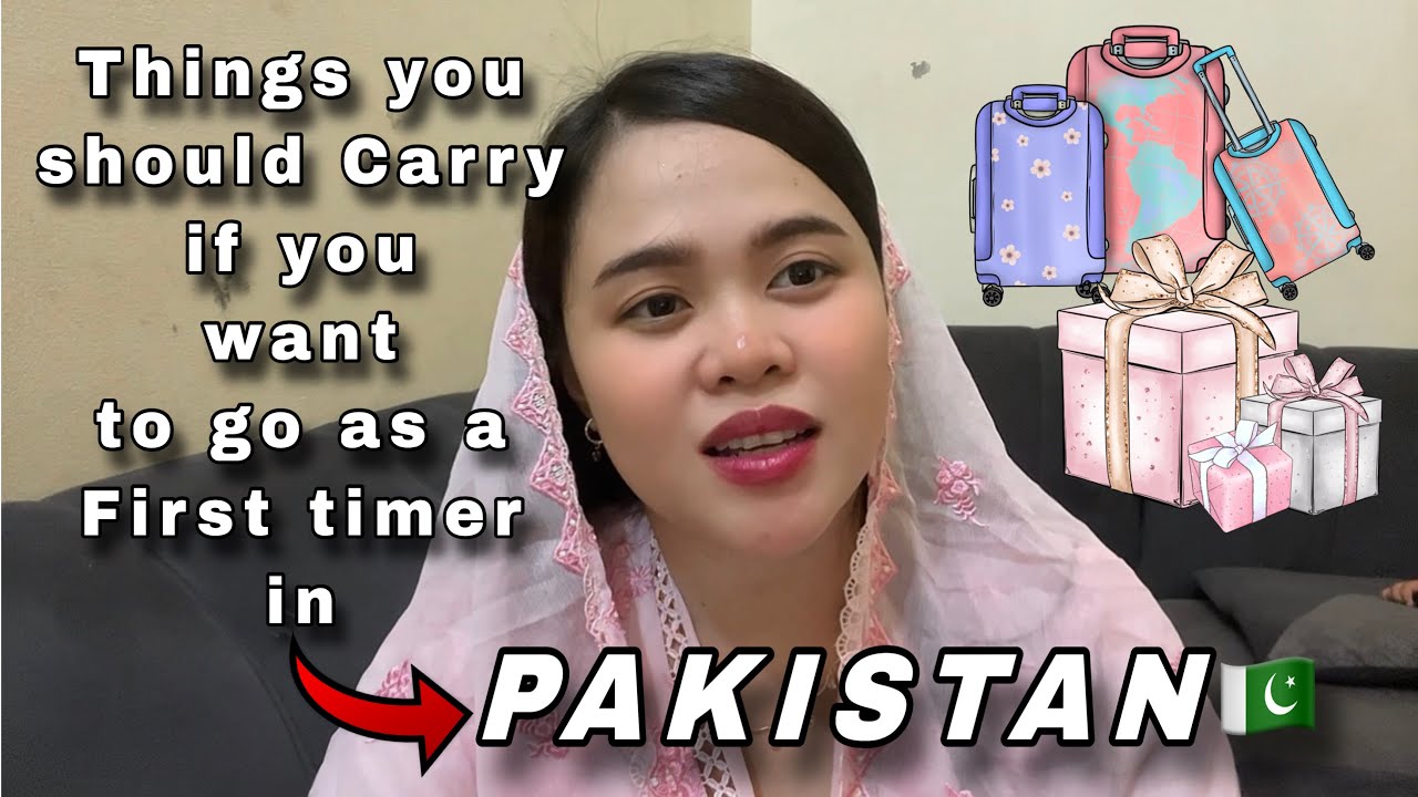 Kung First time mong pupunta dito, panuorin mo ito | Mga bagay na dapat mong dalhin sa Pakistan