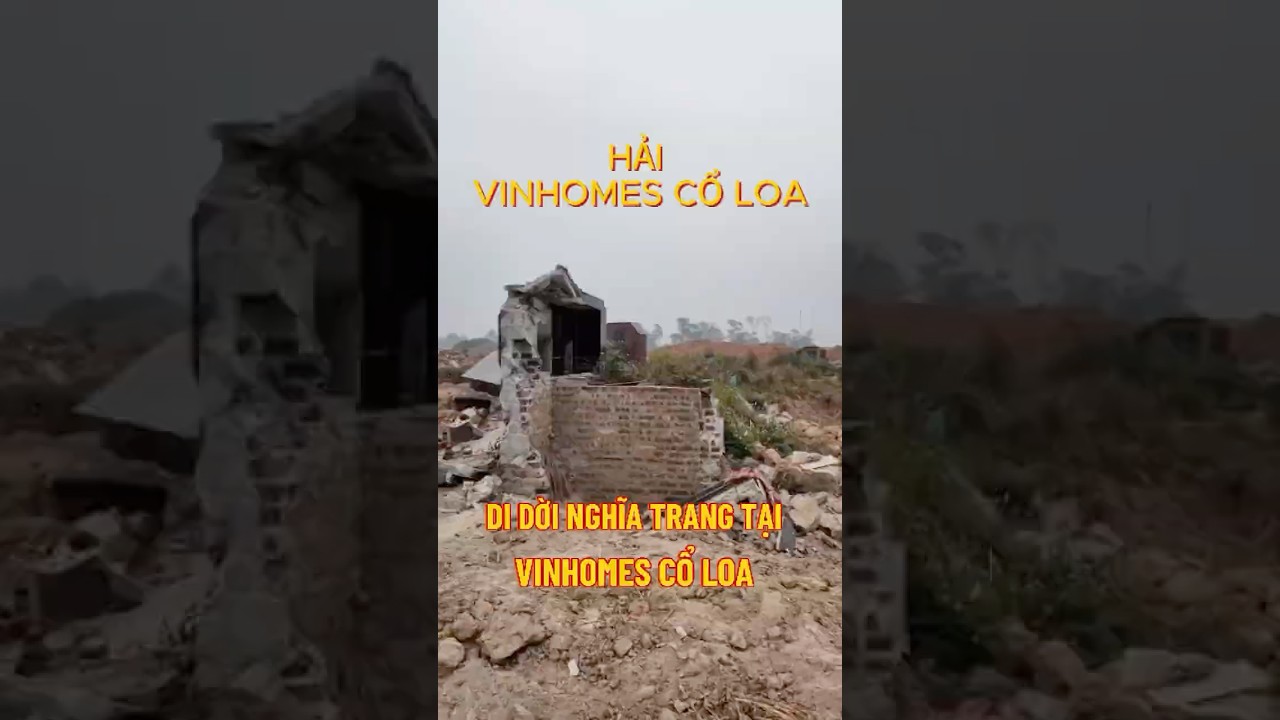 Di dời Nghĩa trang tại Vinhomes Cổ Loa - Vinhomes Global Gate 🔥 #vinhomescoloa #vinhomesglobalgate