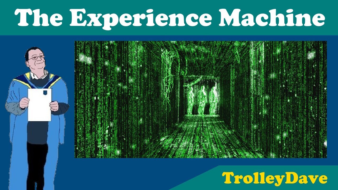 The Experience Machine