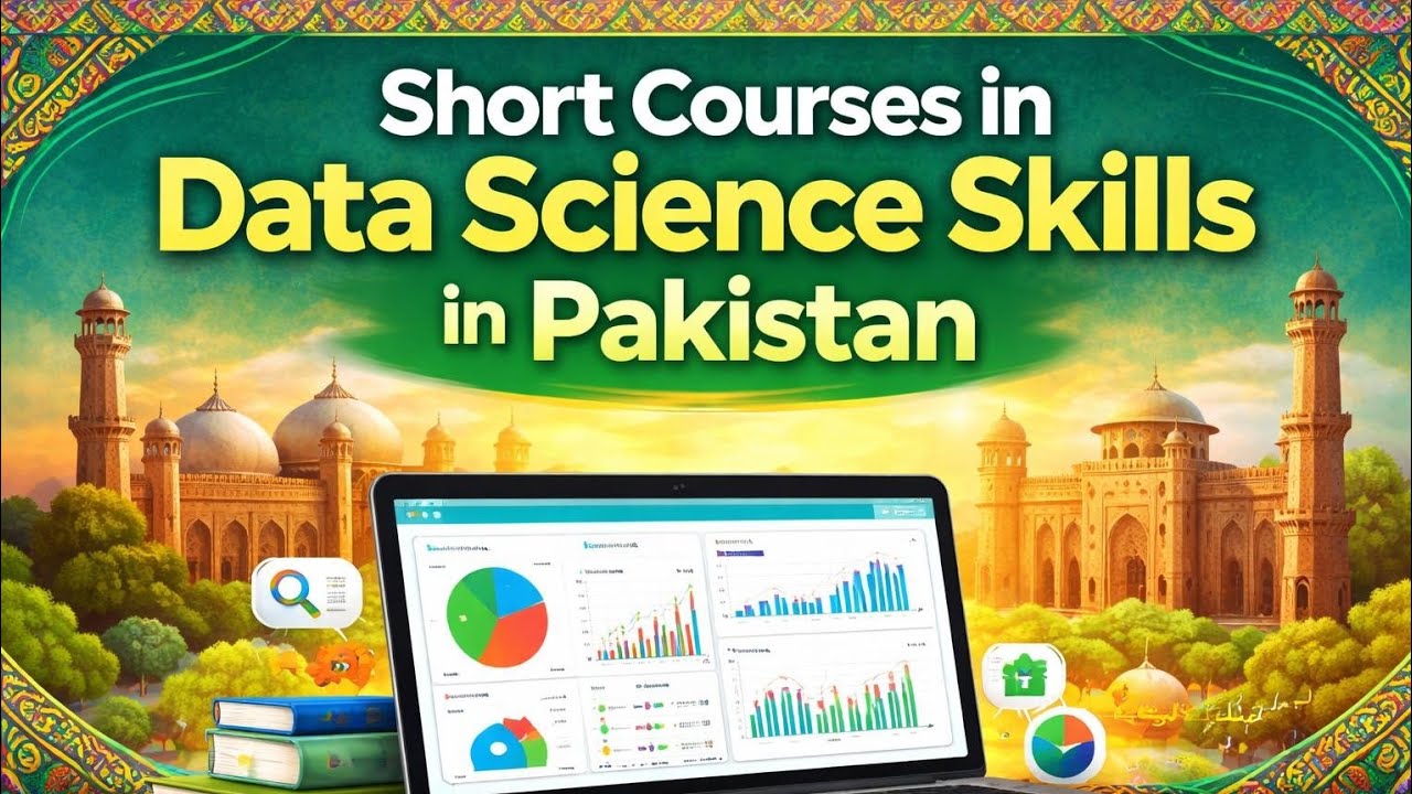 Top Short Courses in Data Science Skills in Pakistan | High-Demand Digital Skills
