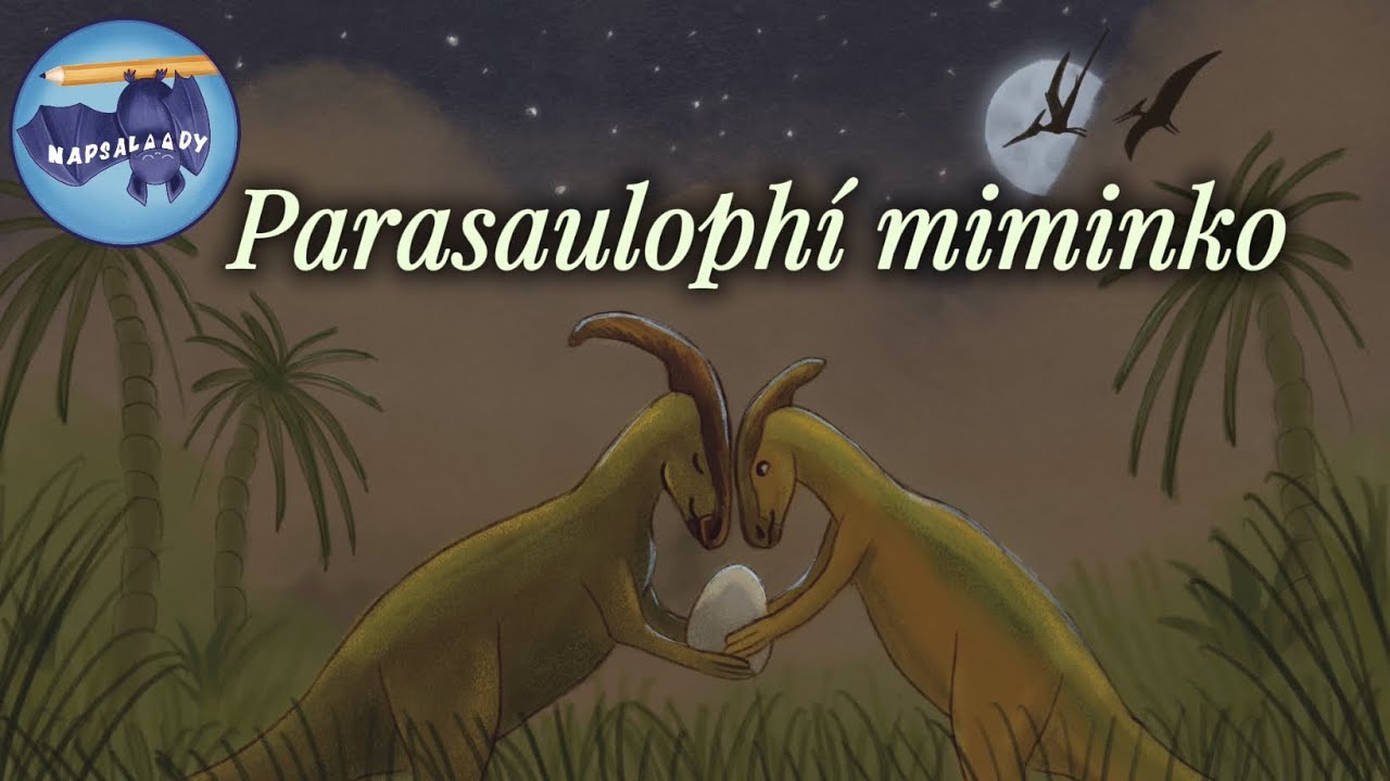 Dinosauří NAPSALAADA | Parasaurolophí miminko | audiopohádka 