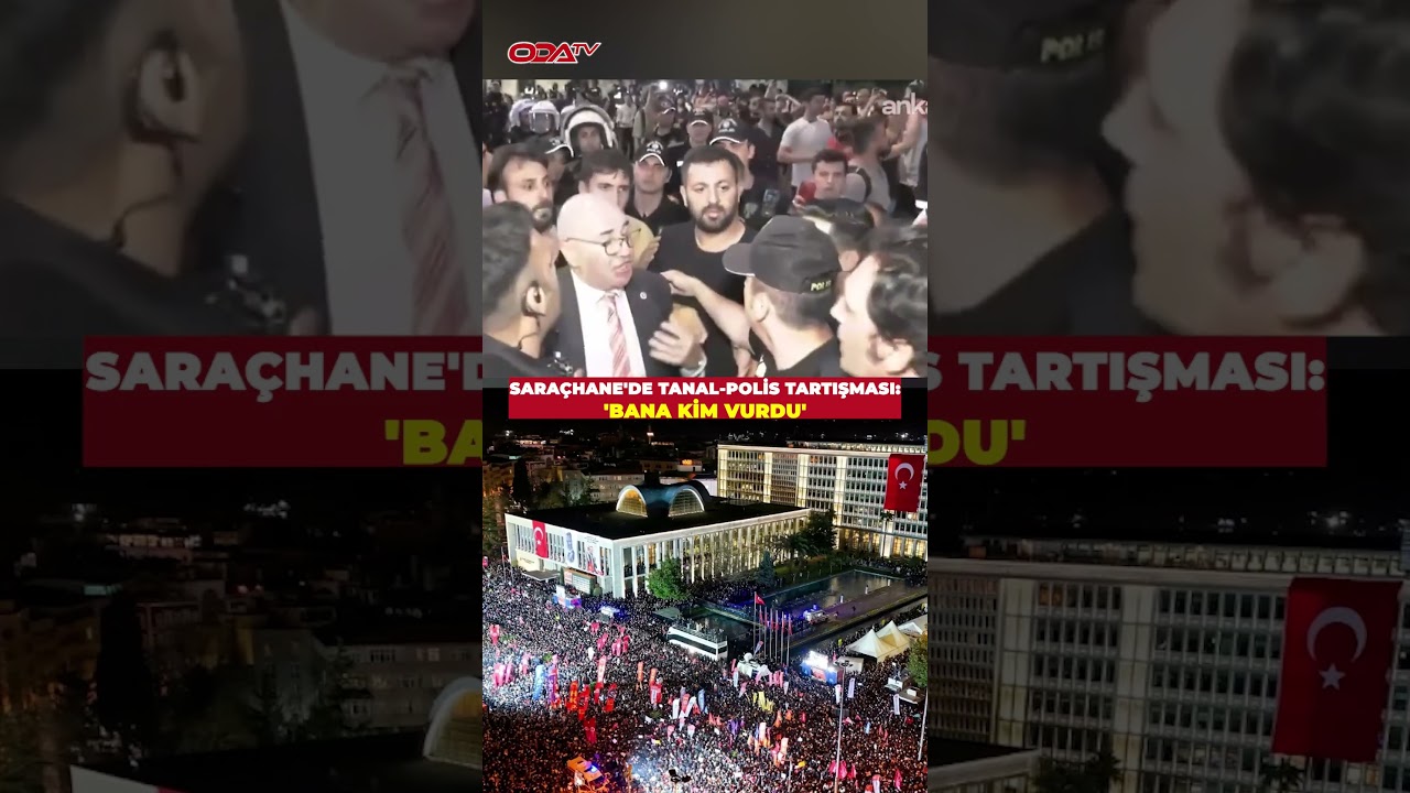 Sara&ccedil;hane'de Tanal-polis tarışması.... Tanal: Bana  kim vurdu #shorts #g&uuml;ndem