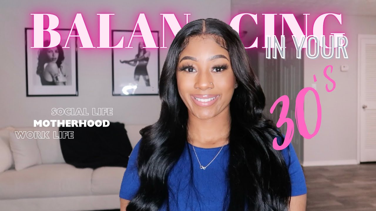 5 Tips on How to Balance your Motherhood, Social Life, & work life | BALANCING YOUR 30’s