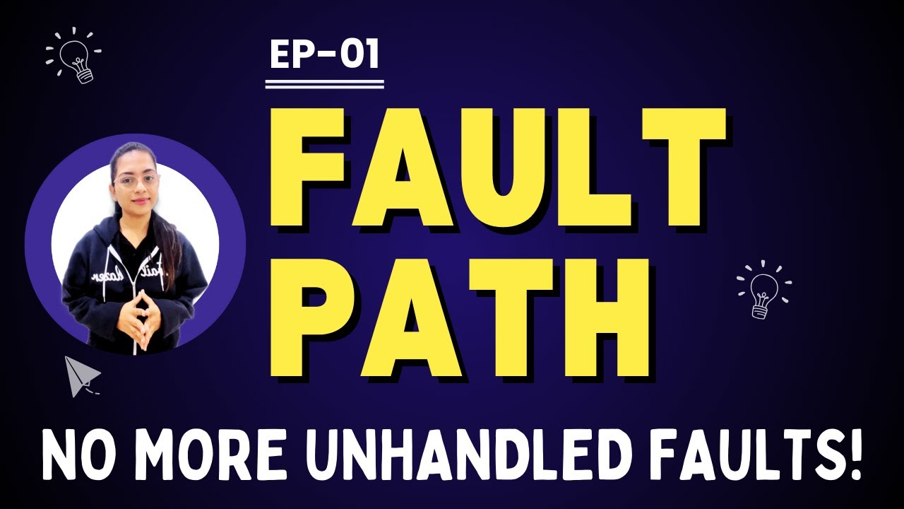 EP - 01 | FAULT PATH ⚡| No more unhandled faults 🫡