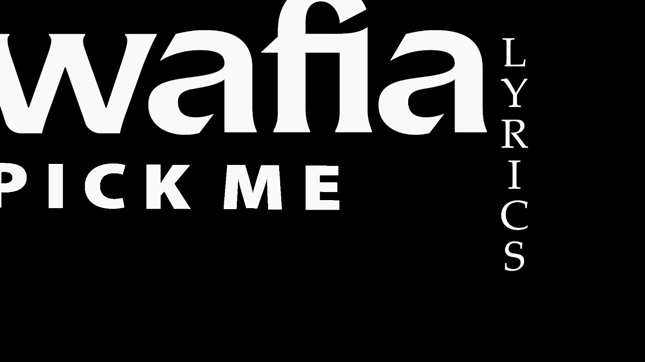Wafia - Pick Me Lyrics / Lyric Video [English]
