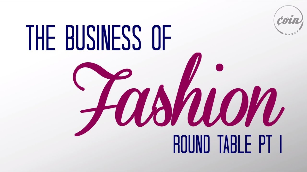 Business of Fashion Roundtable | Part 1 of 3 | COIN