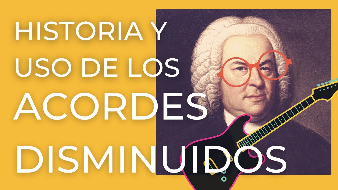 Acordes DISMINUIDOS: Historia, estructura y uso