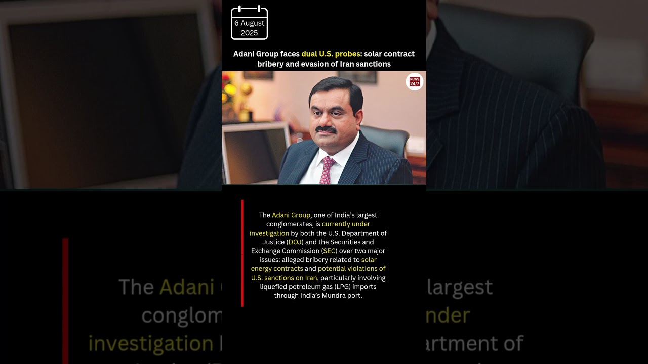 Adani Group faces dual U.S. probes: solar contract bribery and evasion of Iran sanctions..