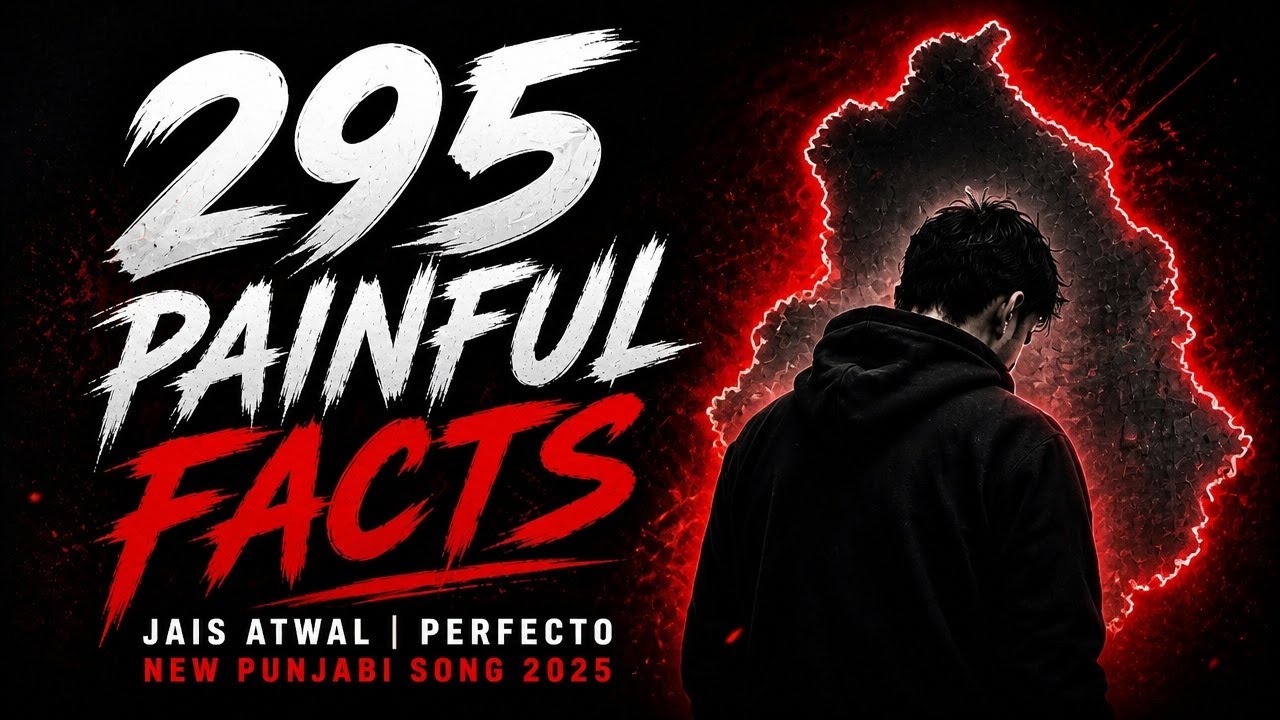 295 PAINFUL FACTS | Jais Atwal (Official Video) Perfecto | New Punjabi Song