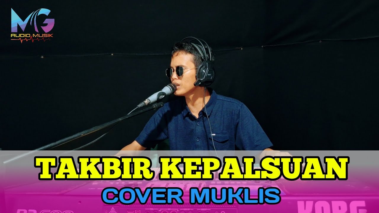 TAKBIR KEPALSUAN | Rhoma Irama | DANGDUT ORGEN TUNGGAL | COVER MUKLIS