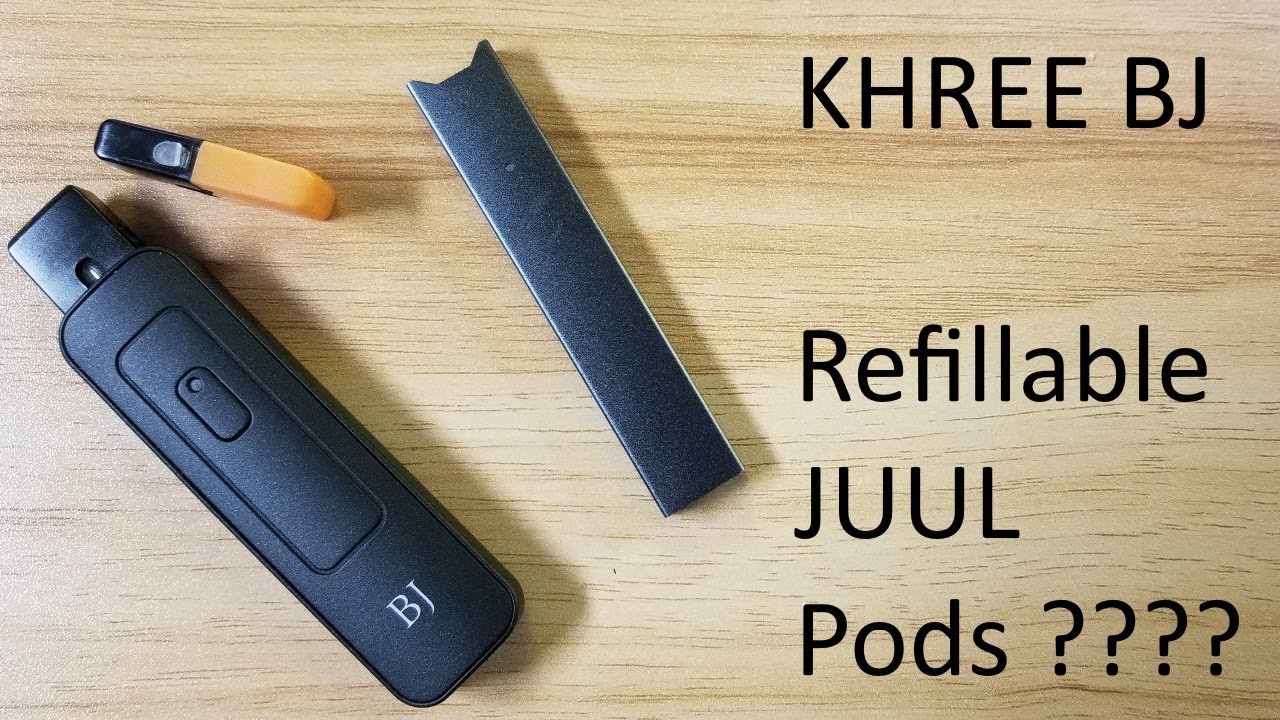 KHREE BJ - Refillable JUUL ??