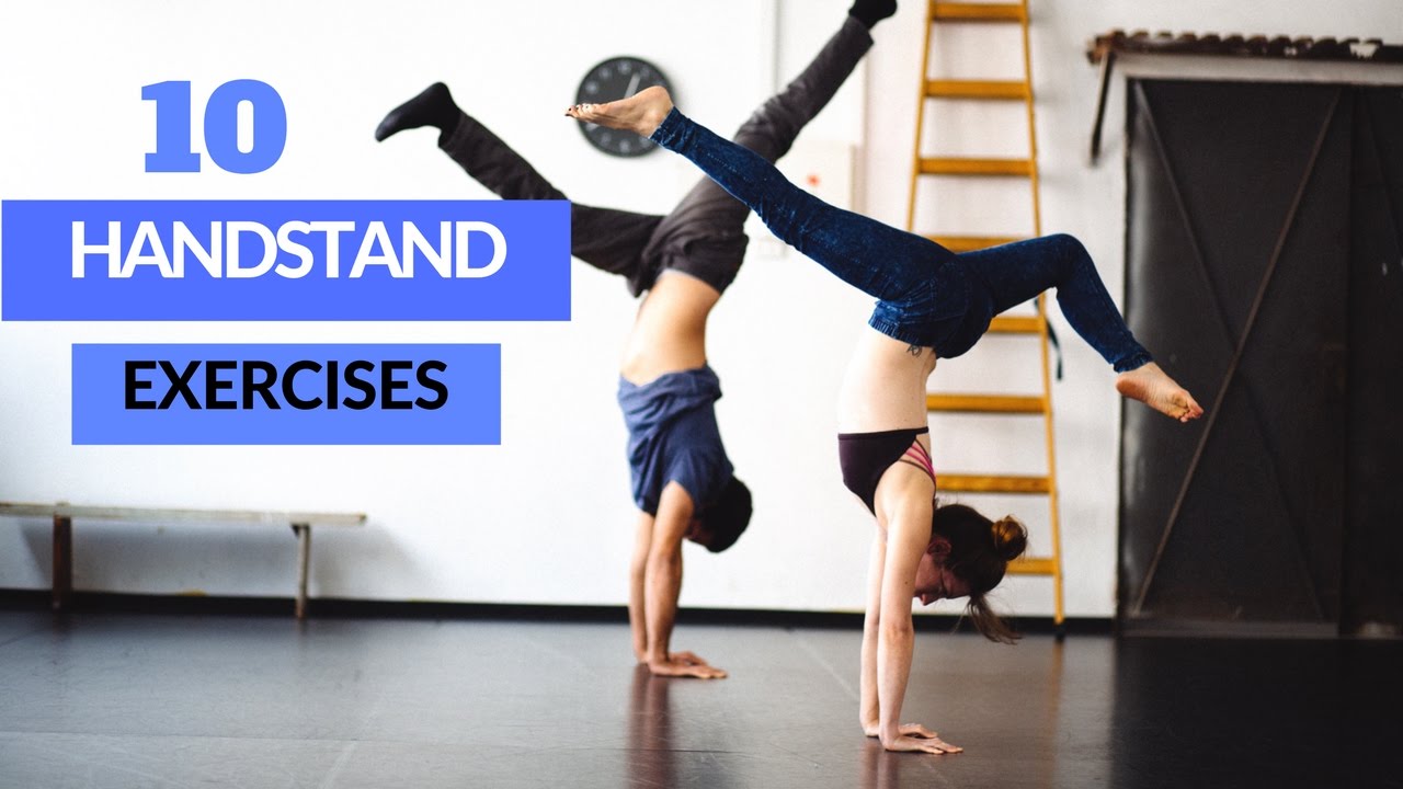 Get a good handstand with 10 handstand exercises
