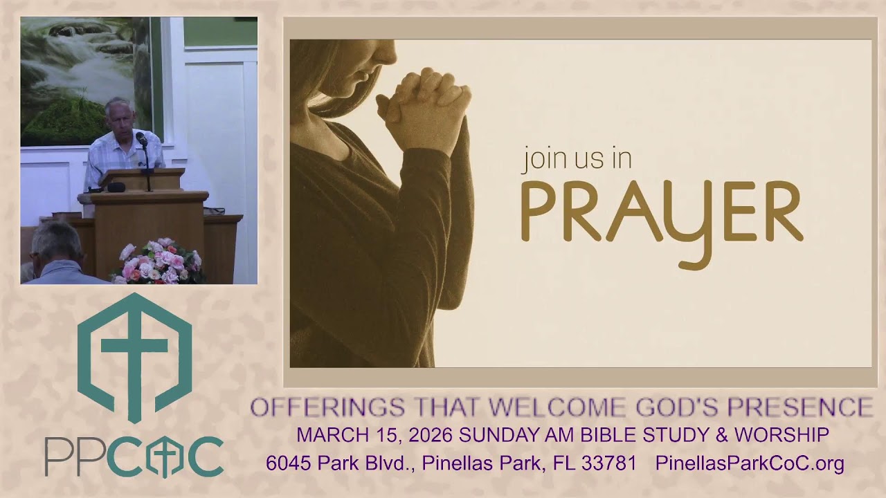 MARCH 15, 2026 SUNDAY AM BIBLE STUDY & WORSHIP