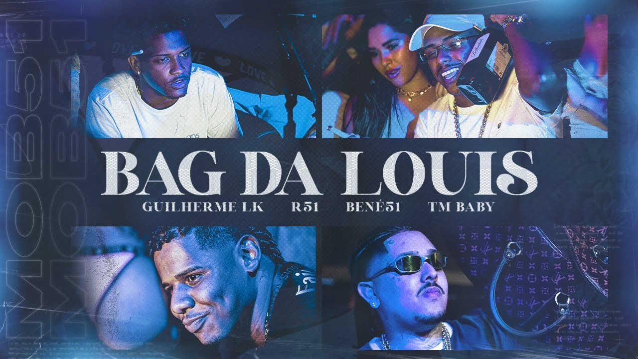 Mob51 ft. Guilherme LK - Bag da Louis 💸 ( R51, BENE51 e TMBaby ) Videoclipe Oficial