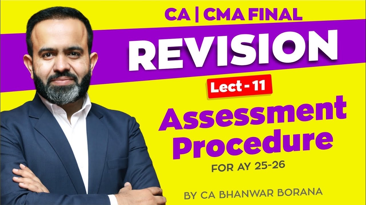 FINAL Revision SEP 25 & JAN 26 l Assessment Procedure l CA Bhanwar Borana Part - 11