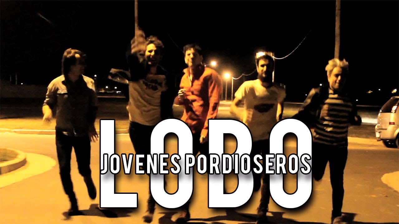 Jóvenes Pordioseros - Lobo (video oficial)