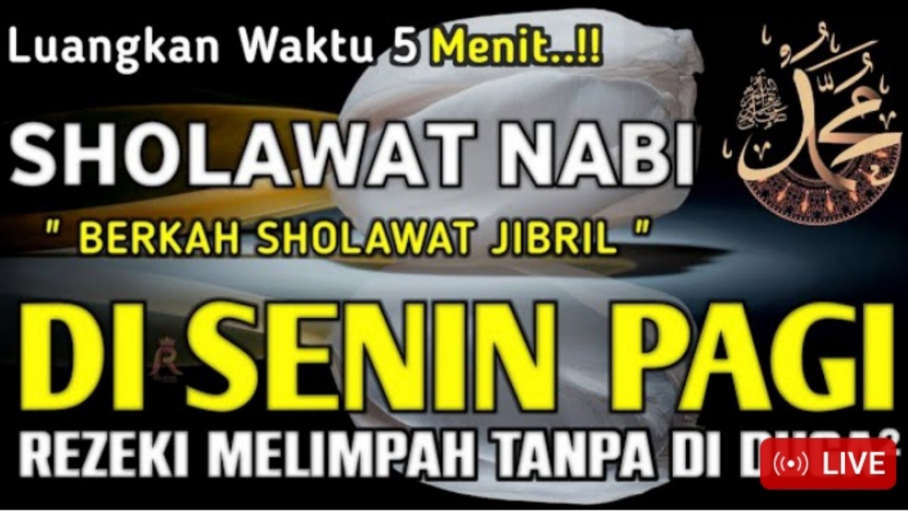 SENIN BERKAH - SHOLAWAT JIBRIL MERDU MEMBUKA PINTU REZEKI - LUANGKAN WAKTU SEJENAK BERSHOLAWAT