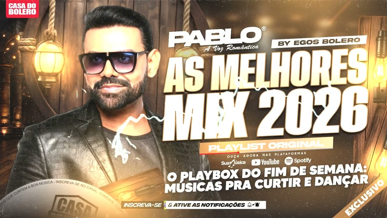 PABLO DO ARROCHA ANTIGAS 2026 - PABLO ARROCHA ROMÂNTICO 2026 -  PABLO MIX SOFRÊNCIA ROMÂNTICA 2026