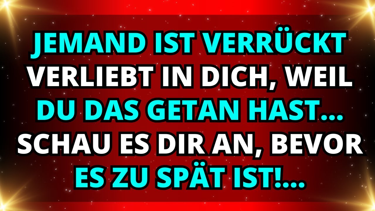 😍ENGEL SAGEN: Jemand ist verrückt verliebt in dich, weil du DAS getan hast… Schau es dir an...
