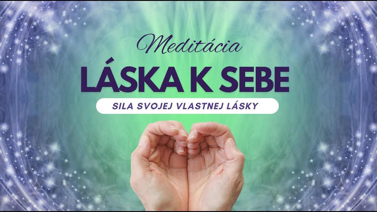 Meditácia pre sebalásku (čakra srdca)