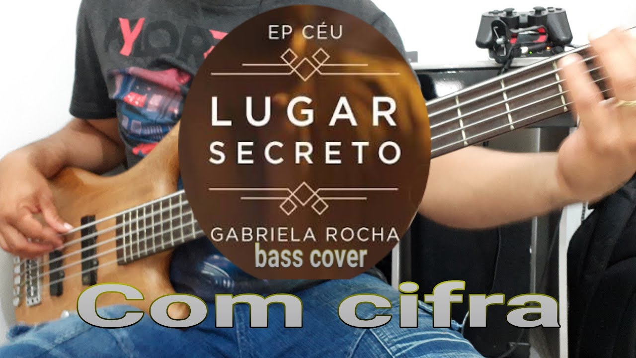 Gabriela rocha - lugar secreto - bass cover - com cifra