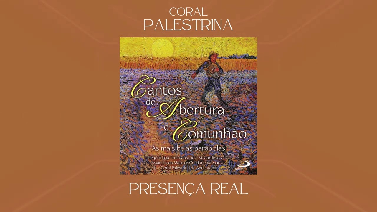 Coral Palestrina - Presença Real (Jo 6, 48-58 / Mt 26, 26-28)