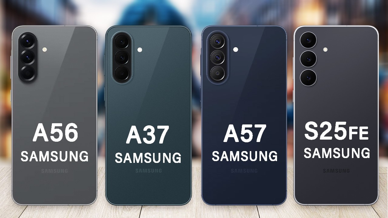 Samsung Galaxy A37 Vs Galaxy A57 Vs Galaxy A56 Vs Galaxy S25 FE