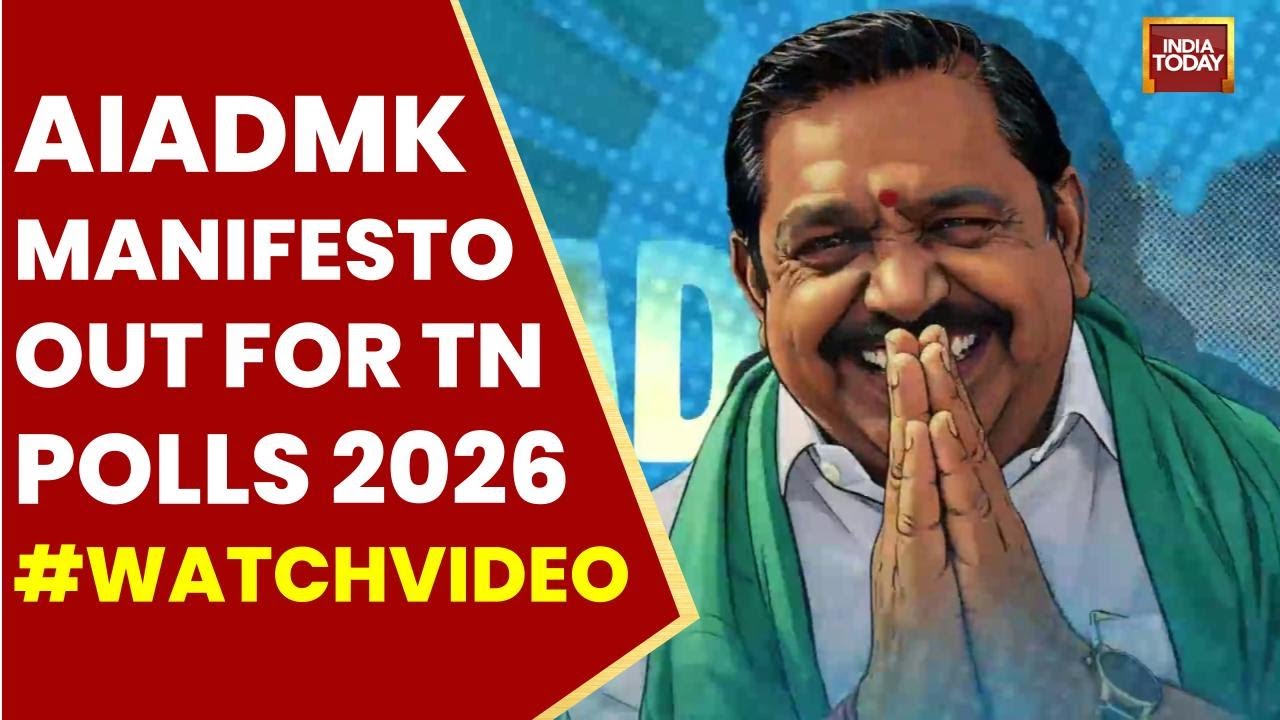 Edappadi K. Palaniswami Unveils AIADMK's First Phase Of 2026 Tamil Nadu Poll Promises | India Today