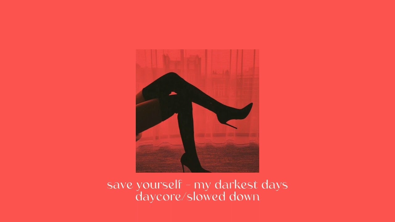 ♡ save yourself (daycore/slowed down) ♡