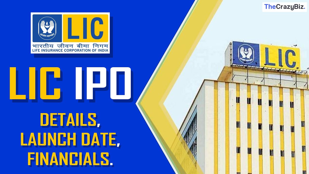 LIC IPO Details, Launch Date, Financials, Life Insurance Corporation IPO