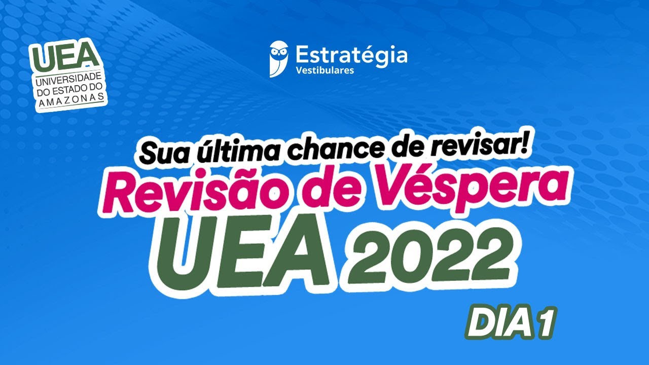 Revisão de Véspera UEA 2022