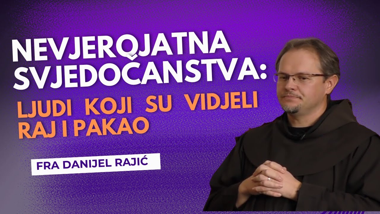 Nevjerojatna Svjedočanstva: Ljudi Koji Su Vidjeli Raj i Pakao