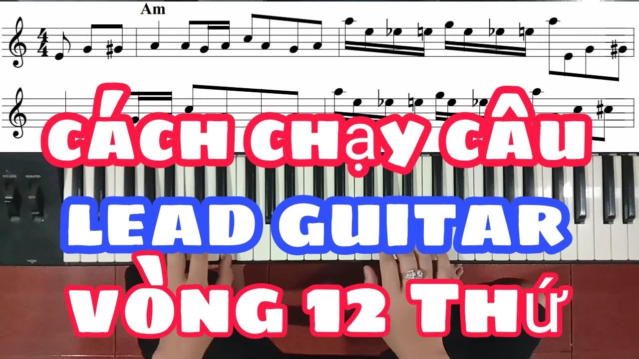 Cách CHẠY CÂU GUITAR LEAD VÒNG 12 THỨ | 12 Bar minor | Ku Tèo Piano.