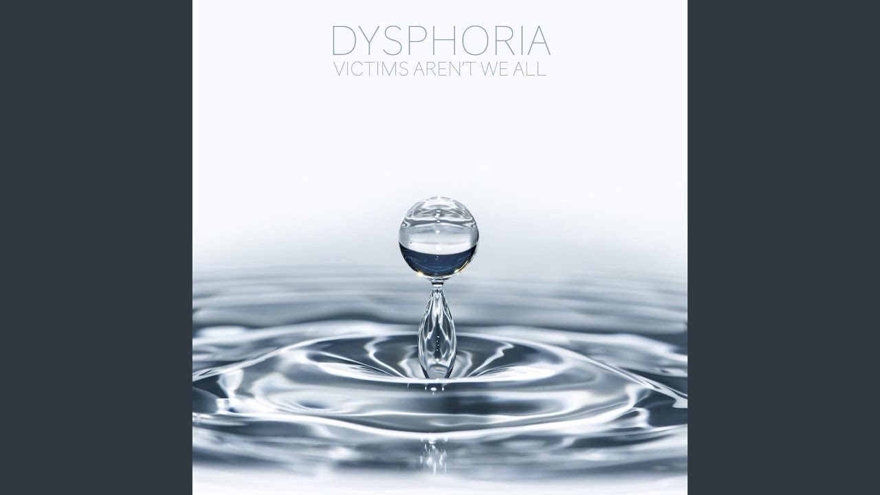 Dysphoria