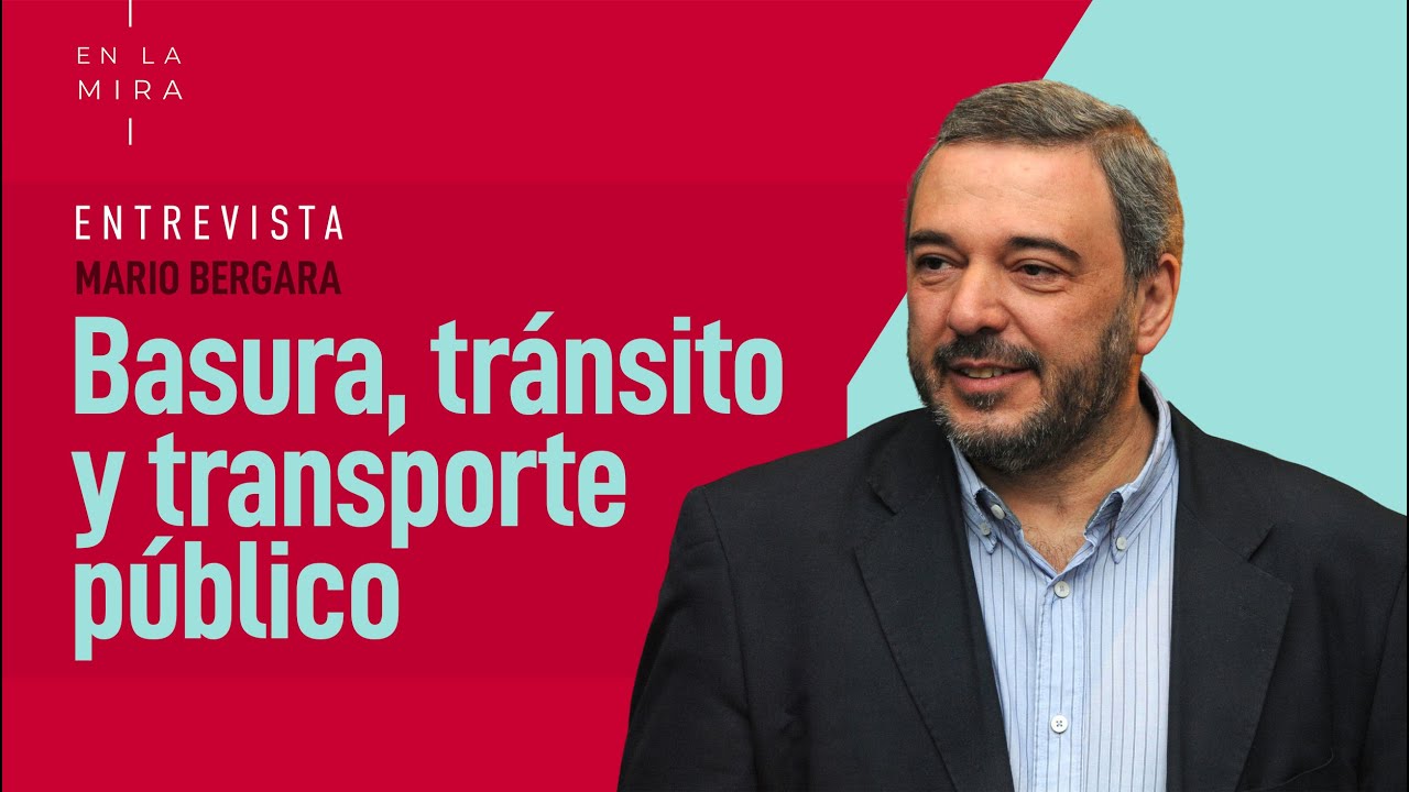 Basura, tránsito y transporte público | Mario Bergara | En La Mira