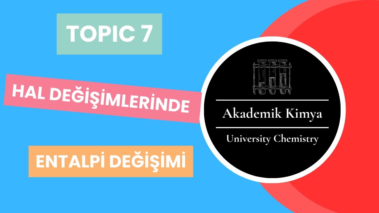 Hal Değişimlerinde Entalpi Değişimi - Enthalpy Change Accompanying a Change in State of Matter
