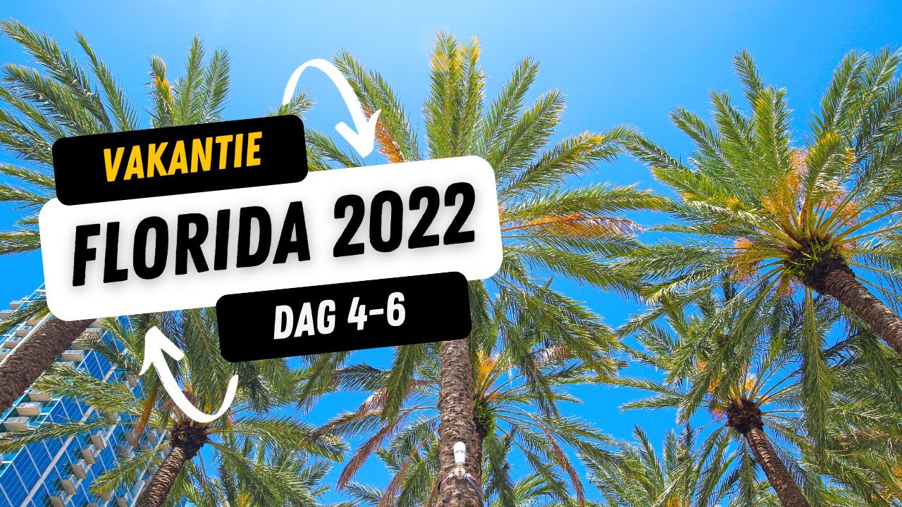 Vakantie Florida 2022 - dag 4 t/m 6