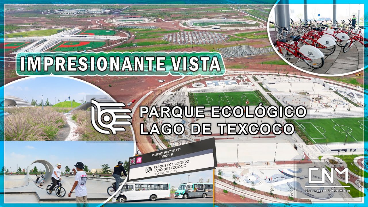 Visitamos el Parque Urbano más grande del mundo, Lago de Texcoco en etapa de preapertura