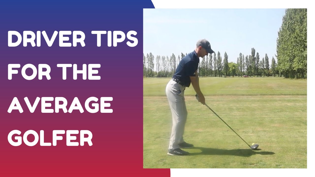 Driver Tips for the Average Golfer