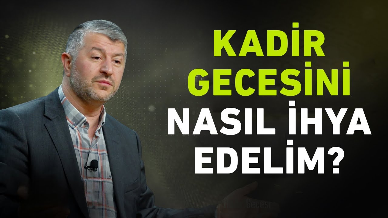 Kadir Gecesini Nasıl İhya Edelim? | Muhammed Emin Yıldırım
