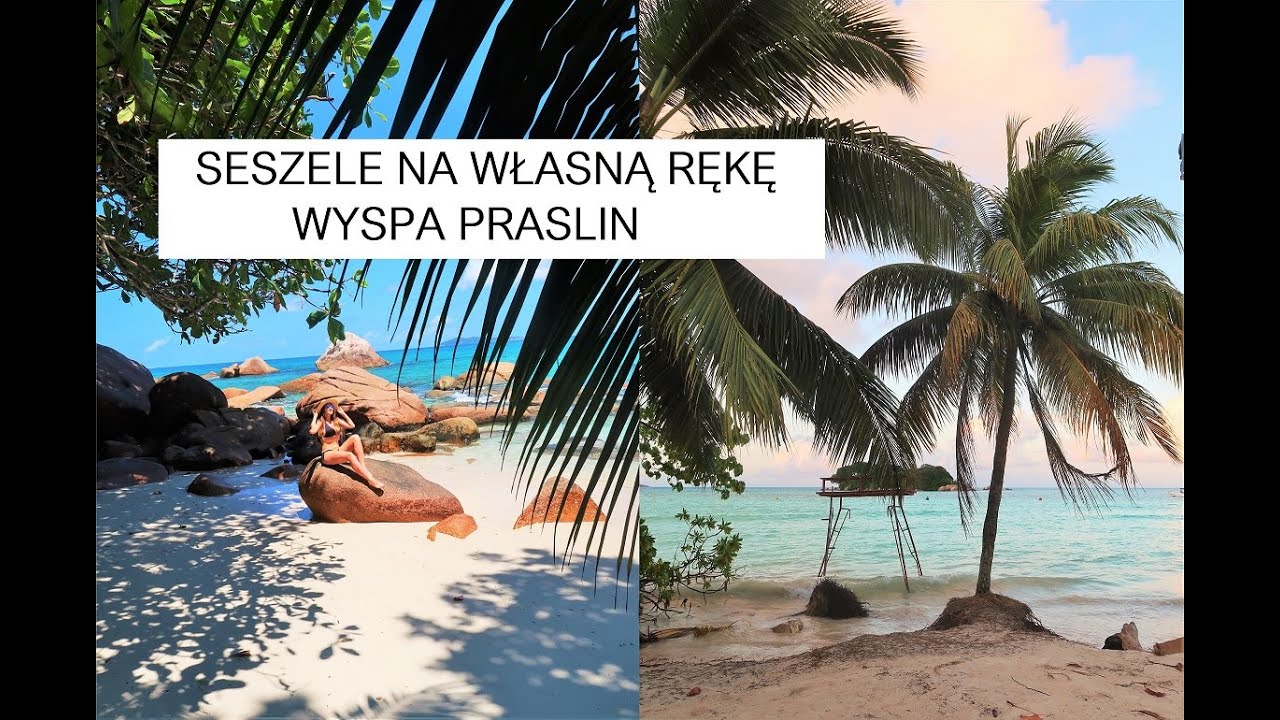 SESZELE NA WŁASNĄ RĘKĘ - wyspa Praslin
