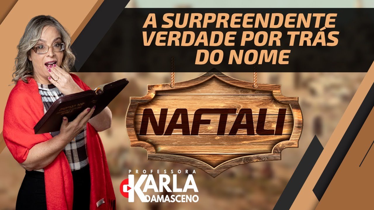 A surpreendente verdade por trás do nome NAFTALI - A lição que podemos aprender com este nome...