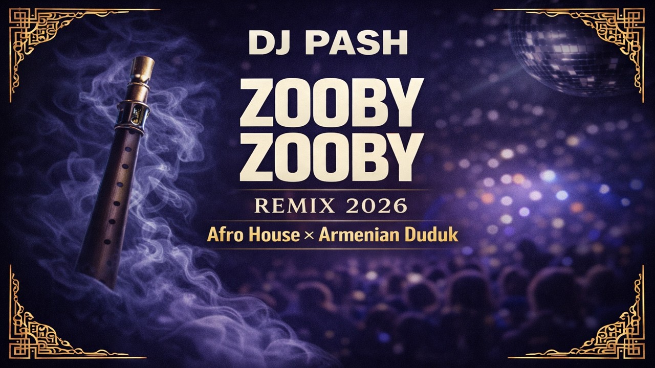 Zooby Zooby - DJ PASH  2026 | Ethnic Duduk Afro House Remix