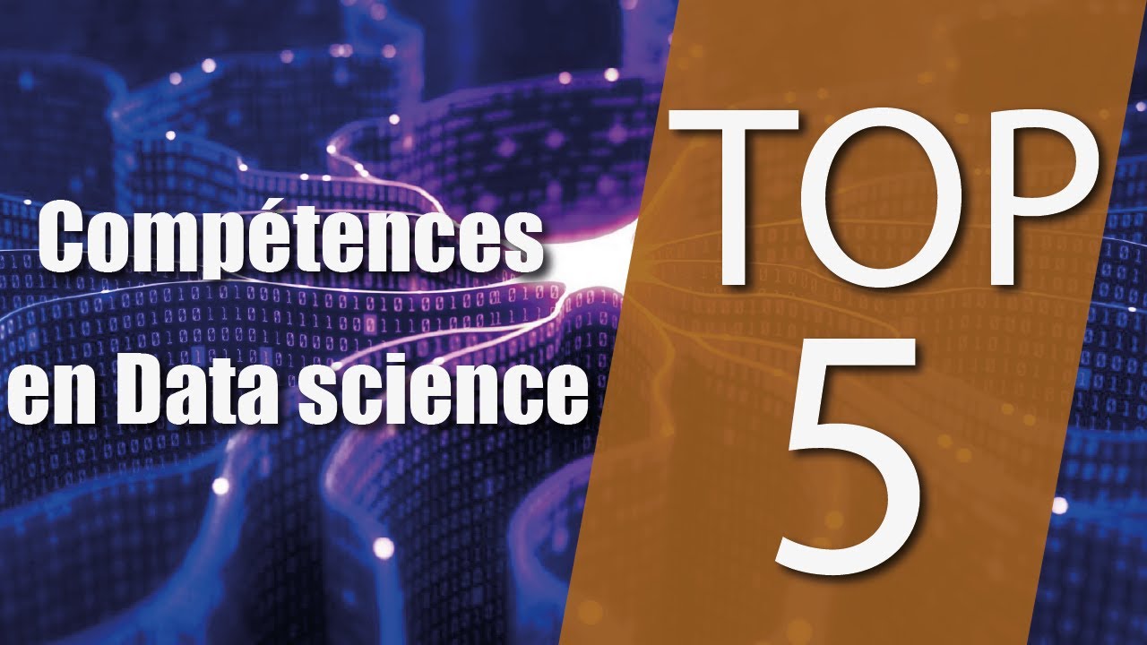 TOP 5 des compétences à maîtriser pour être data scientist