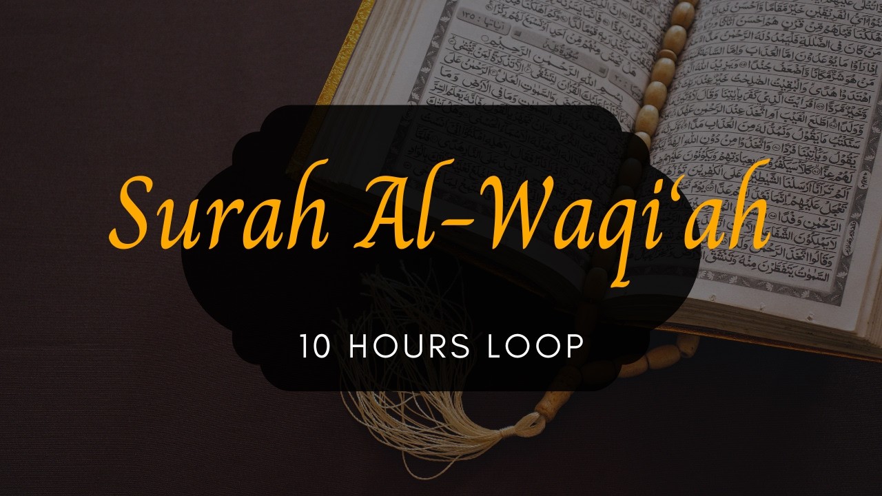 Surah Al-Waqi‘ah (10 Hours Loop) | Peaceful Qur’an Recitation
