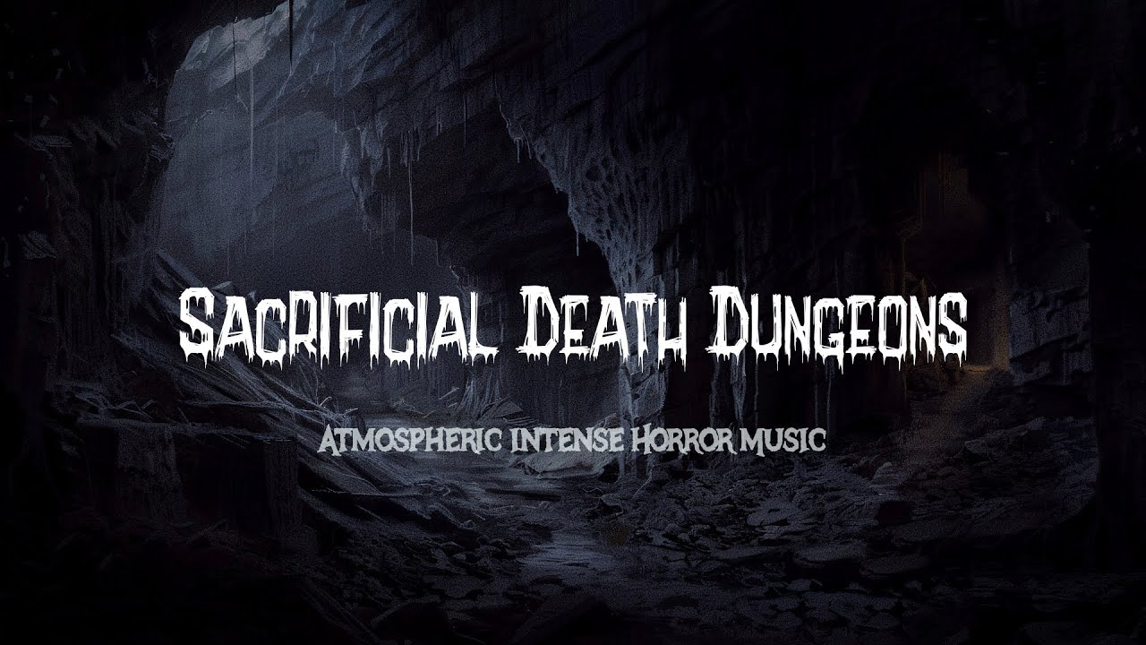 SACRIFICIAL DEATH DUNGEONS - Dark Ambient Noise (Intense Atmospheric Horror Music)