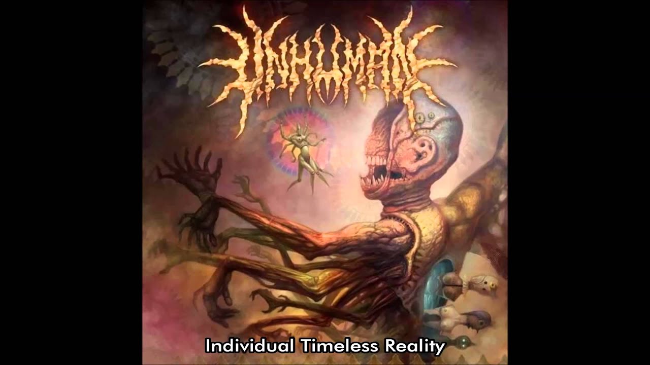 Unhuman - Individual Timeless Reality