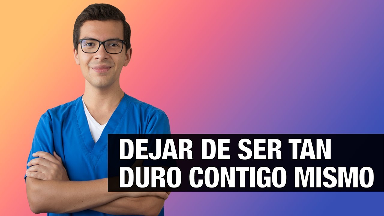 3 Ejercicios para Dejar de ser tan Duro Contigo Mismo