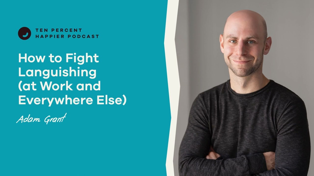 How to Fight Languishing (at Work and Everywhere Else) | Adam Grant | Podcast Episode 392